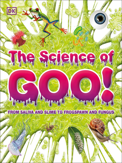 Title details for The Science of Goo! by DK - Wait list